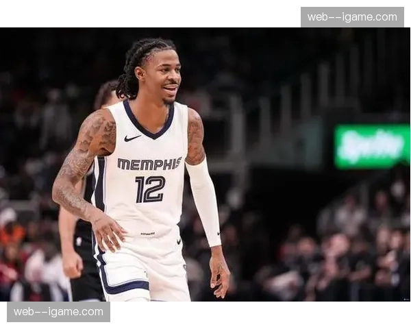 灰熊宣布莫兰特将在对阵老鹰的比赛中复出，出场时间受限